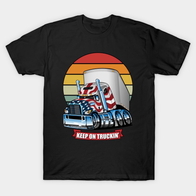 USA Patriotic Keep on Truckin Retro Big Rig Semi-Truck T-Shirt by hobrath